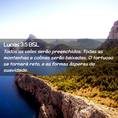 Picture 02 - Lucas 3:5 BSL - Todos os vales serão preenchidos. Todas as - Bible Verse Picture