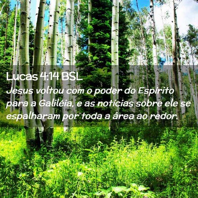 Picture 02 - Lucas 4:14 BSL - Jesus voltou com o poder do Espírito para a - Bible Verse Picture