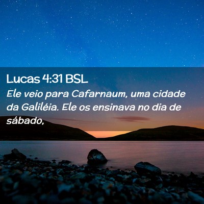 Picture 02 - Lucas 4:31 BSL - Ele veio para Cafarnaum, uma cidade da Galiléia. - Bible Verse Picture
