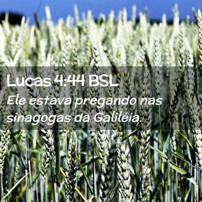 Picture 02 - Lucas 4:44 BSL - Ele estava pregando nas sinagogas da - Bible Verse Picture