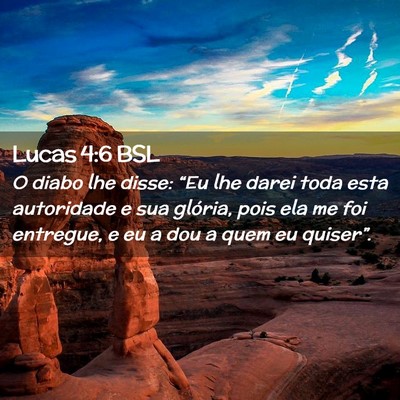 Picture 02 - Lucas 4:6 BSL - O diabo lhe disse: “Eu lhe darei toda esta - Bible Verse Picture