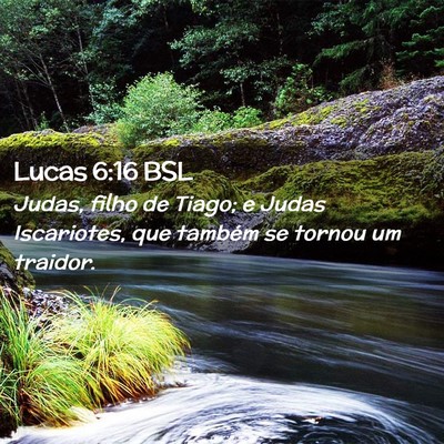 Picture 02 - Lucas 6:16 BSL - Judas, filho de Tiago; e Judas Iscariotes, que - Bible Verse Picture