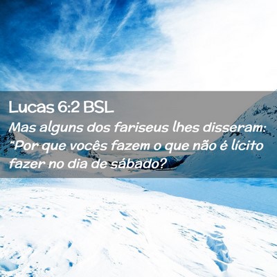 Picture 02 - Lucas 6:2 BSL - Mas alguns dos fariseus lhes disseram: “Por que - Bible Verse Picture