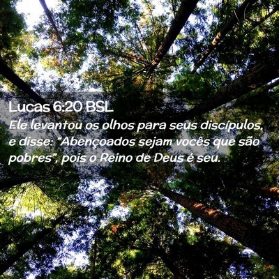 Picture 02 - Lucas 6:20 BSL - Ele levantou os olhos para seus discípulos, e - Bible Verse Picture