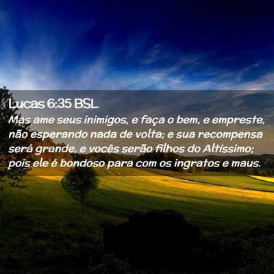 Picture 02 - Lucas 6:35 BSL - Mas ame seus inimigos, e faça o bem, e empreste, - Bible Verse Picture