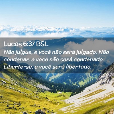 Picture 02 - Lucas 6:37 BSL - Não julgue, e você não será julgado. Não - Bible Verse Picture