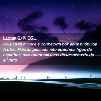 Picture 02 - Lucas 6:44 BSL - Pois cada árvore é conhecida por seus próprios - Bible Verse Picture