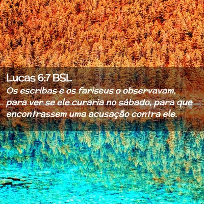 Picture 02 - Lucas 6:7 BSL - Os escribas e os fariseus o observavam, para ver - Bible Verse Picture