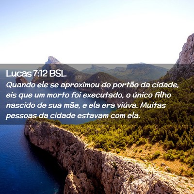 Picture 02 - Lucas 7:12 BSL - Quando ele se aproximou do portão da cidade, eis - Bible Verse Picture
