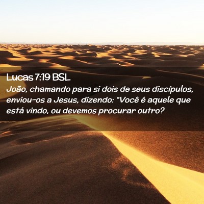 Picture 02 - Lucas 7:19 BSL - João, chamando para si dois de seus discípulos, - Bible Verse Picture