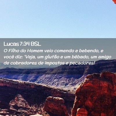 Picture 02 - Lucas 7:34 BSL - O Filho do Homem veio comendo e bebendo, e você - Bible Verse Picture