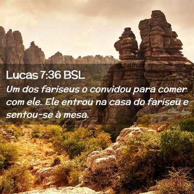 Picture 02 - Lucas 7:36 BSL - Um dos fariseus o convidou para comer com ele. - Bible Verse Picture