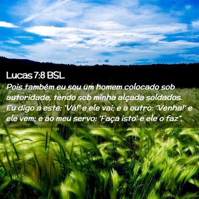 Picture 02 - Lucas 7:8 BSL - Pois também eu sou um homem colocado sob - Bible Verse Picture