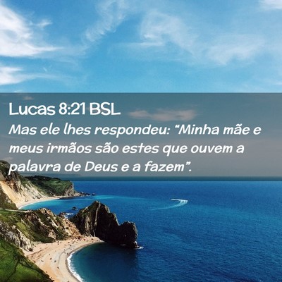 Picture 02 - Lucas 8:21 BSL - Mas ele lhes respondeu: “Minha mãe e meus - Bible Verse Picture