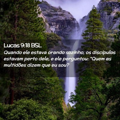 Picture 02 - Lucas 9:18 BSL - Quando ele estava orando sozinho, os discípulos - Bible Verse Picture