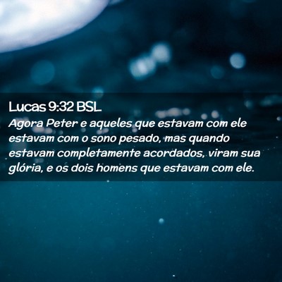 Picture 02 - Lucas 9:32 BSL - Agora Peter e aqueles que estavam com ele estavam - Bible Verse Picture