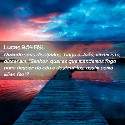 Picture 02 - Lucas 9:54 BSL - Quando seus discípulos, Tiago e João, viram - Bible Verse Picture