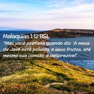 Picture 02 - Malaquias 1:12 BSL - “Mas você profana quando diz: 'A mesa de Javé - Bible Verse Picture