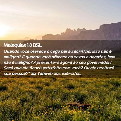 Picture 02 - Malaquias 1:8 BSL - Quando você oferece o cego para sacrifício, - Bible Verse Picture