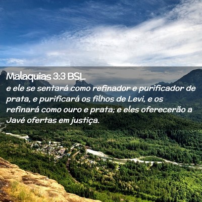 Picture 02 - Malaquias 3:3 BSL - e ele se sentará como refinador e purificador de - Bible Verse Picture