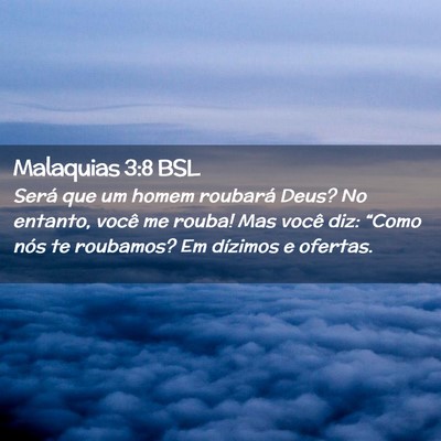 Picture 02 - Malaquias 3:8 BSL - Será que um homem roubará Deus? No entanto, - Bible Verse Picture