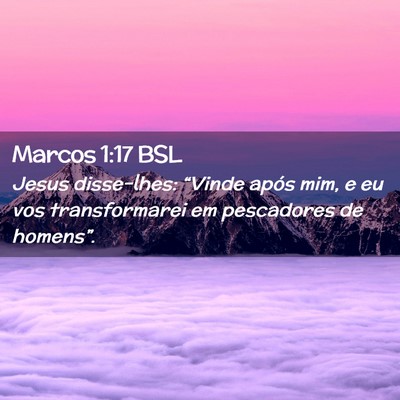 Picture 02 - Marcos 1:17 BSL - Jesus disse-lhes: “Vinde após mim, e eu vos - Bible Verse Picture