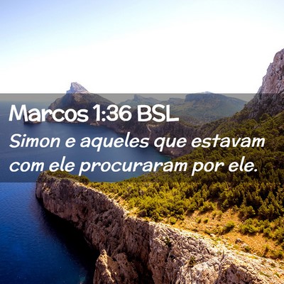 Picture 02 - Marcos 1:36 BSL - Simon e aqueles que estavam com ele procuraram - Bible Verse Picture
