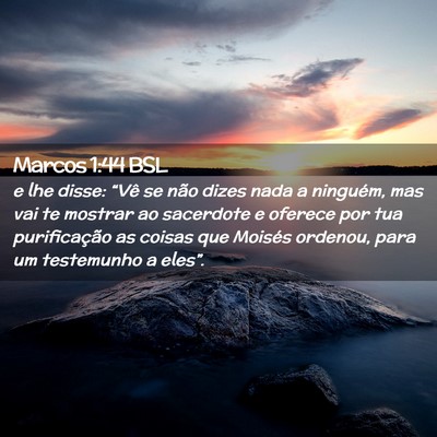 Picture 02 - Marcos 1:44 BSL - e lhe disse: “Vê se não dizes nada a - Bible Verse Picture