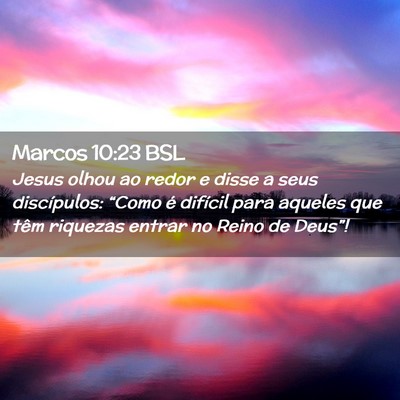 Picture 02 - Marcos 10:23 BSL - Jesus olhou ao redor e disse a seus discípulos: - Bible Verse Picture