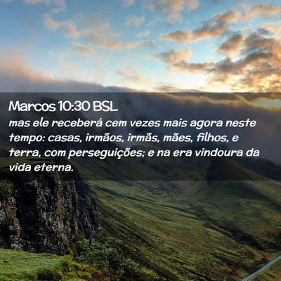 Picture 02 - Marcos 10:30 BSL - mas ele receberá cem vezes mais agora neste - Bible Verse Picture