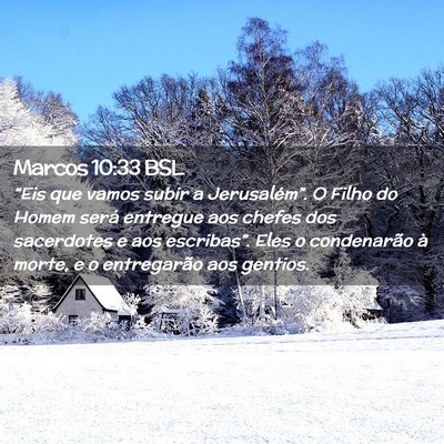Picture 02 - Marcos 10:33 BSL - “Eis que vamos subir a Jerusalém”. O Filho - Bible Verse Picture