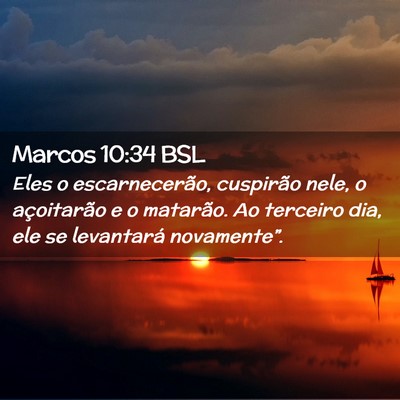 Picture 02 - Marcos 10:34 BSL - Eles o escarnecerão, cuspirão nele, o - Bible Verse Picture
