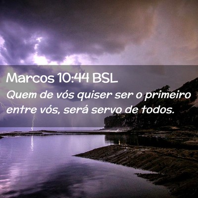 Picture 02 - Marcos 10:44 BSL - Quem de vós quiser ser o primeiro entre vós, - Bible Verse Picture