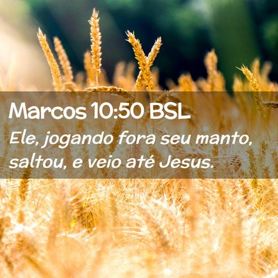 Picture 02 - Marcos 10:50 BSL - Ele, jogando fora seu manto, saltou, e veio até - Bible Verse Picture