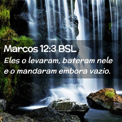 Picture 02 - Marcos 12:3 BSL - Eles o levaram, bateram nele e o mandaram embora - Bible Verse Picture