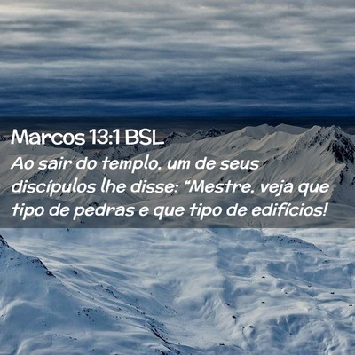 Picture 02 - Marcos 13:1 BSL - Ao sair do templo, um de seus discípulos lhe - Bible Verse Picture