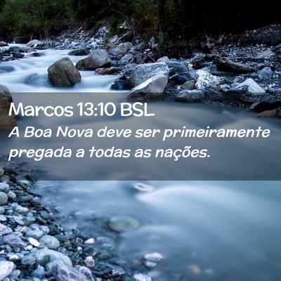 Picture 02 - Marcos 13:10 BSL - A Boa Nova deve ser primeiramente pregada a todas - Bible Verse Picture