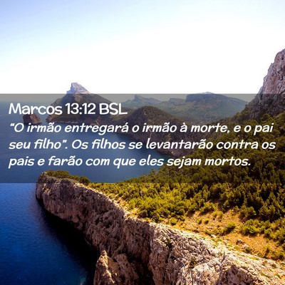 Picture 02 - Marcos 13:12 BSL - “O irmão entregará o irmão à morte, e o pai - Bible Verse Picture
