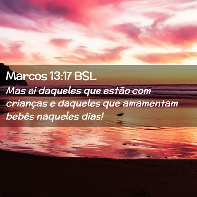 Picture 02 - Marcos 13:17 BSL - Mas ai daqueles que estão com crianças e - Bible Verse Picture