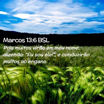 Picture 02 - Marcos 13:6 BSL - Pois muitos virão em meu nome, dizendo: “Eu - Bible Verse Picture