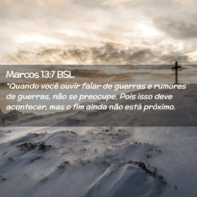 Picture 02 - Marcos 13:7 BSL - “Quando você ouvir falar de guerras e rumores - Bible Verse Picture