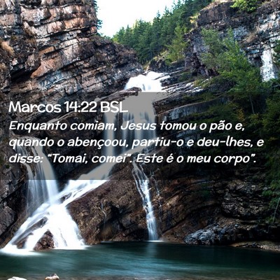 Picture 02 - Marcos 14:22 BSL - Enquanto comiam, Jesus tomou o pão e, quando o - Bible Verse Picture