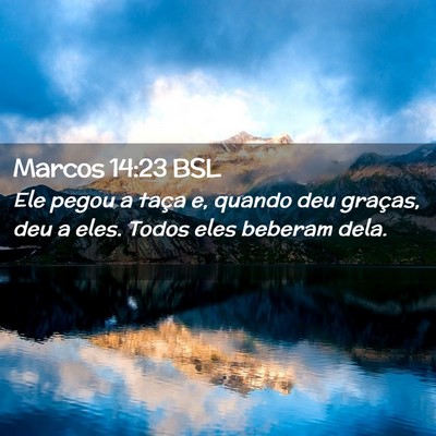 Picture 02 - Marcos 14:23 BSL - Ele pegou a taça e, quando deu graças, deu a - Bible Verse Picture