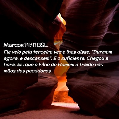 Picture 02 - Marcos 14:41 BSL - Ele veio pela terceira vez e lhes disse: - Bible Verse Picture