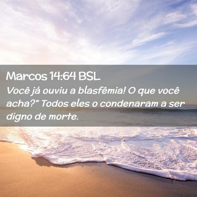 Picture 02 - Marcos 14:64 BSL - Você já ouviu a blasfêmia! O que você - Bible Verse Picture