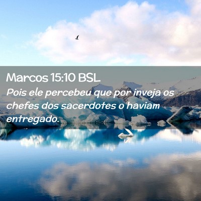 Picture 02 - Marcos 15:10 BSL - Pois ele percebeu que por inveja os chefes dos - Bible Verse Picture