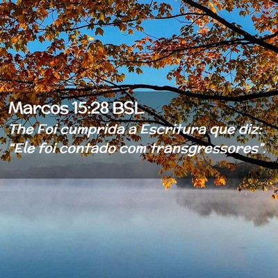 Picture 02 - Marcos 15:28 BSL - The Foi cumprida a Escritura que diz: “Ele foi - Bible Verse Picture