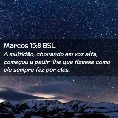 Picture 02 - Marcos 15:8 BSL - A multidão, chorando em voz alta, começou a - Bible Verse Picture