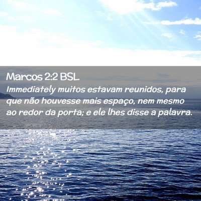 Picture 02 - Marcos 2:2 BSL - Immediately muitos estavam reunidos, para que - Bible Verse Picture