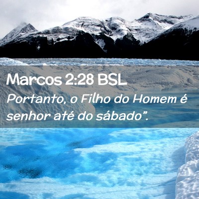 Picture 02 - Marcos 2:28 BSL - Portanto, o Filho do Homem é senhor até do - Bible Verse Picture